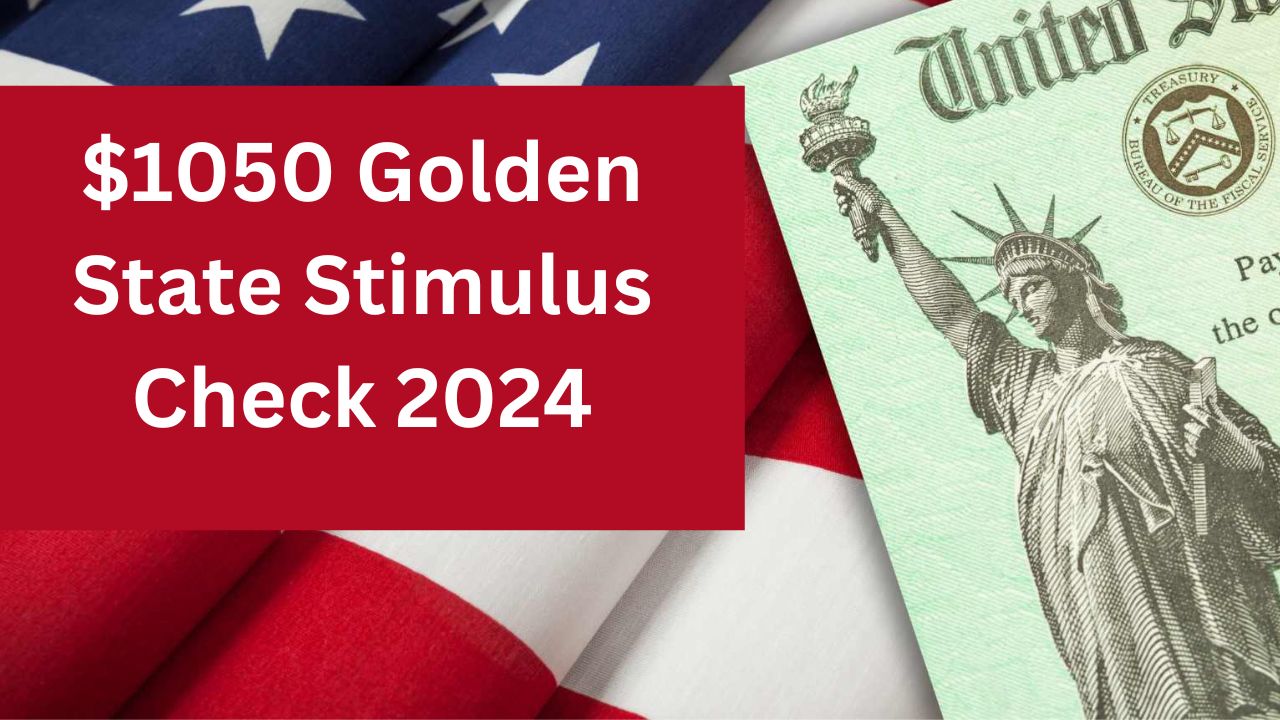 $1050 Golden State Stimulus Check 2024