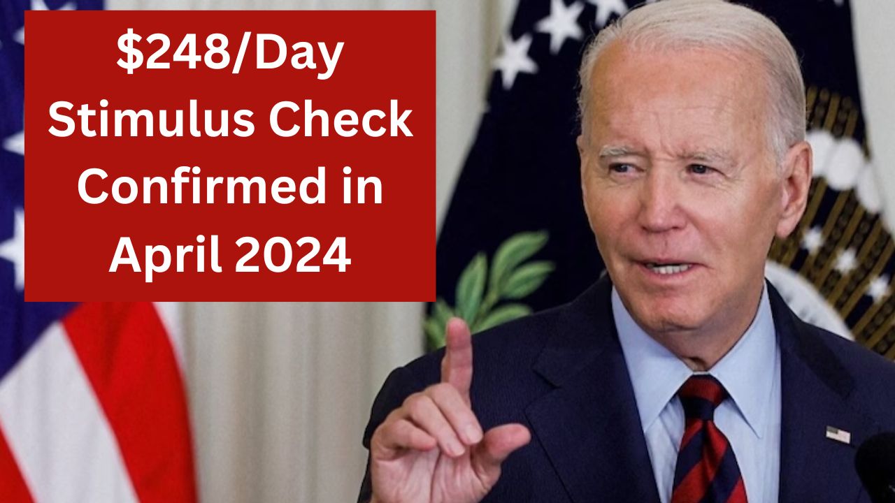 $248/Day Stimulus Check Confirmed in April 2024