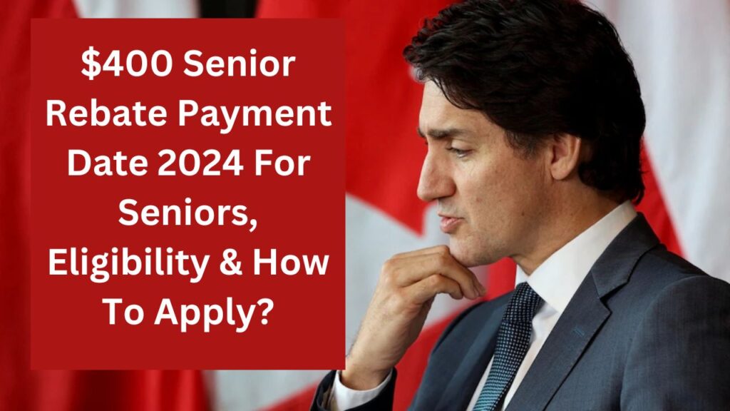 400 Senior Rebate Payment Date 2024 For Seniors, Eligibility & How To