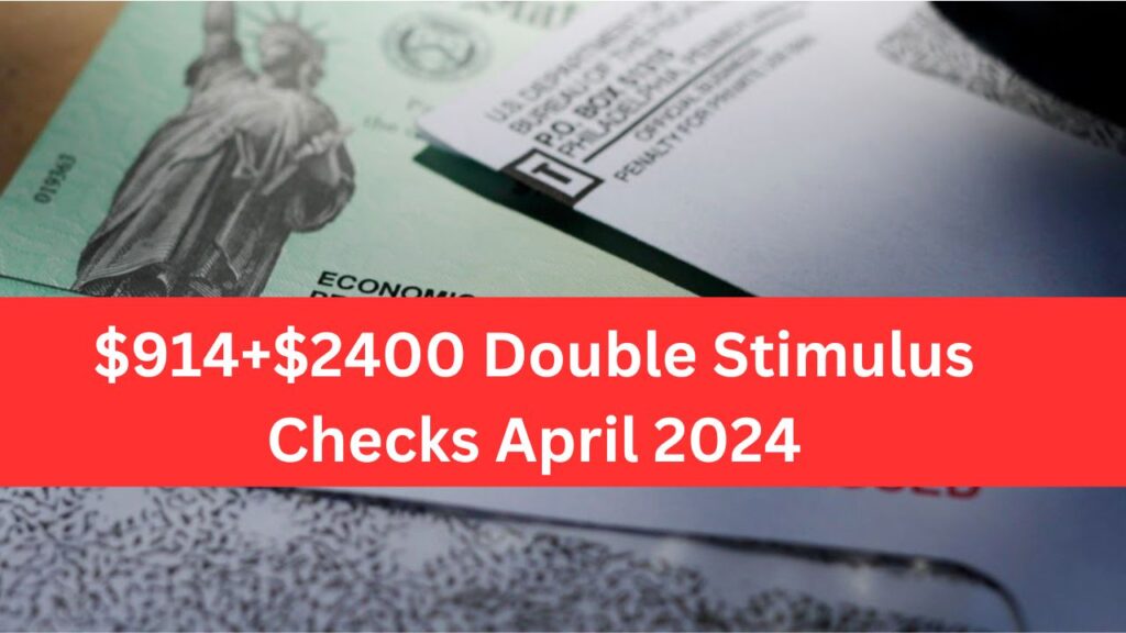 914+2400 Double Stimulus Checks May 2024 Know Eligibility For