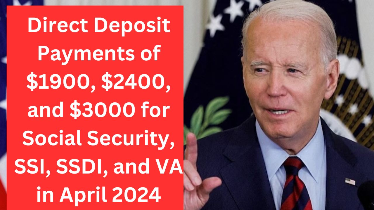 Direct Deposit Payments of $1900, $2400, and $3000 for Social Security