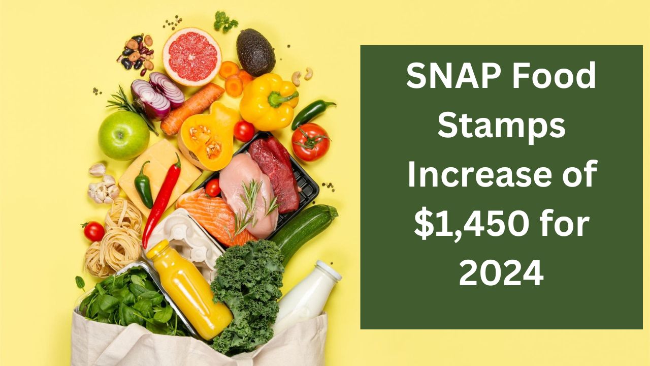 SNAP Food Stamps Increase of $1,450 for 2024