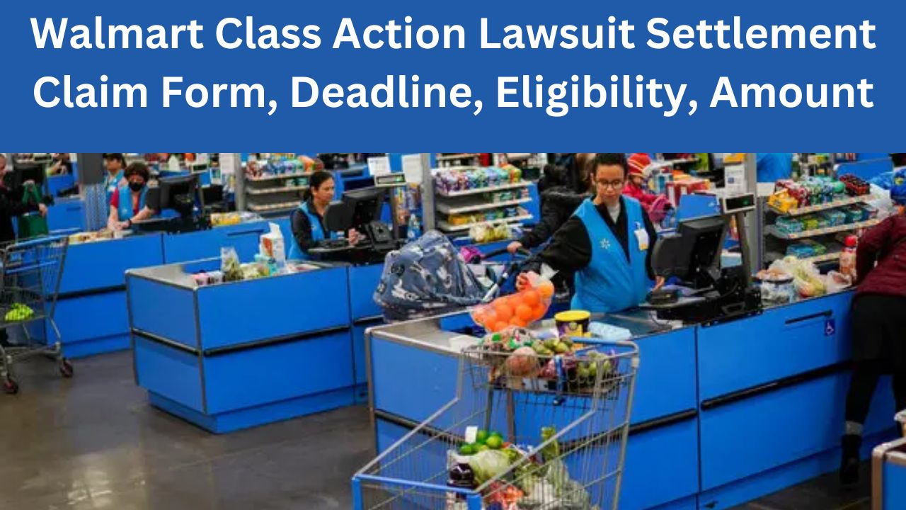 Walmart Class Action Lawsuit Settlement