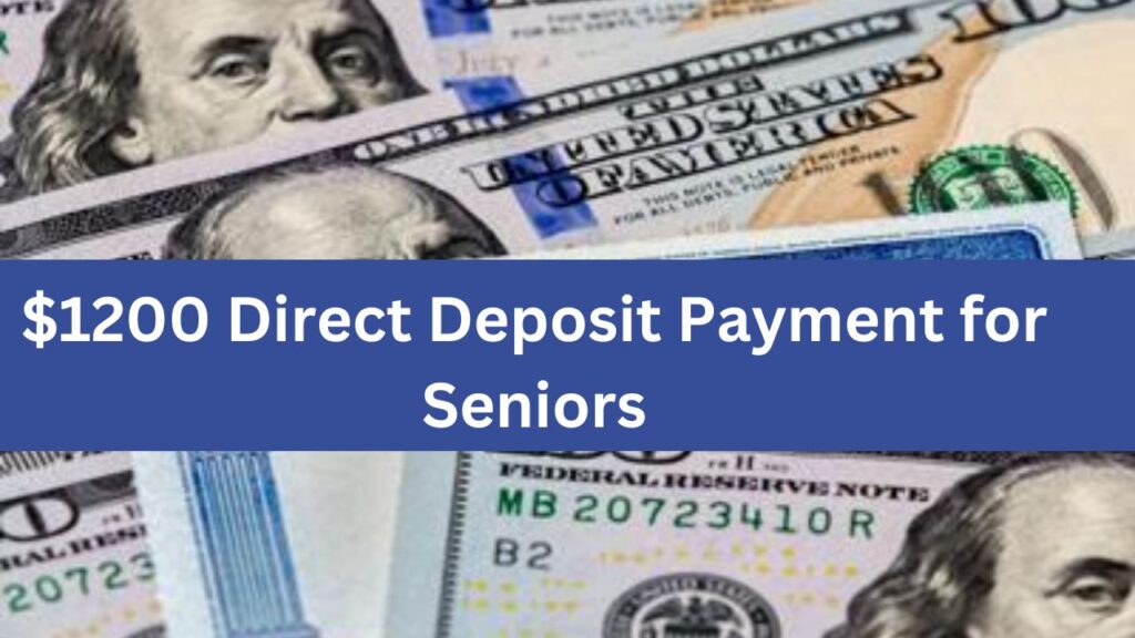 1200 Direct Deposit Payment for Seniors Know Eligibility & Payment