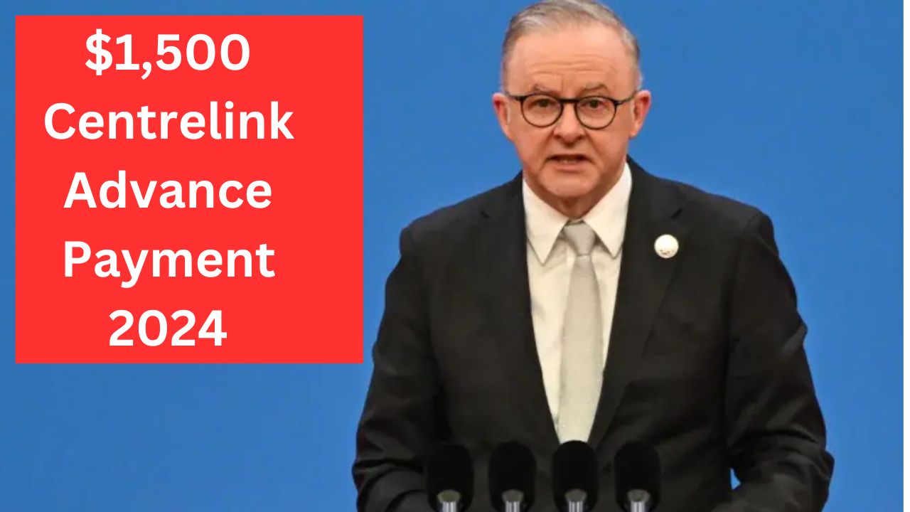 $1,500 Centrelink Advance Payment 2024