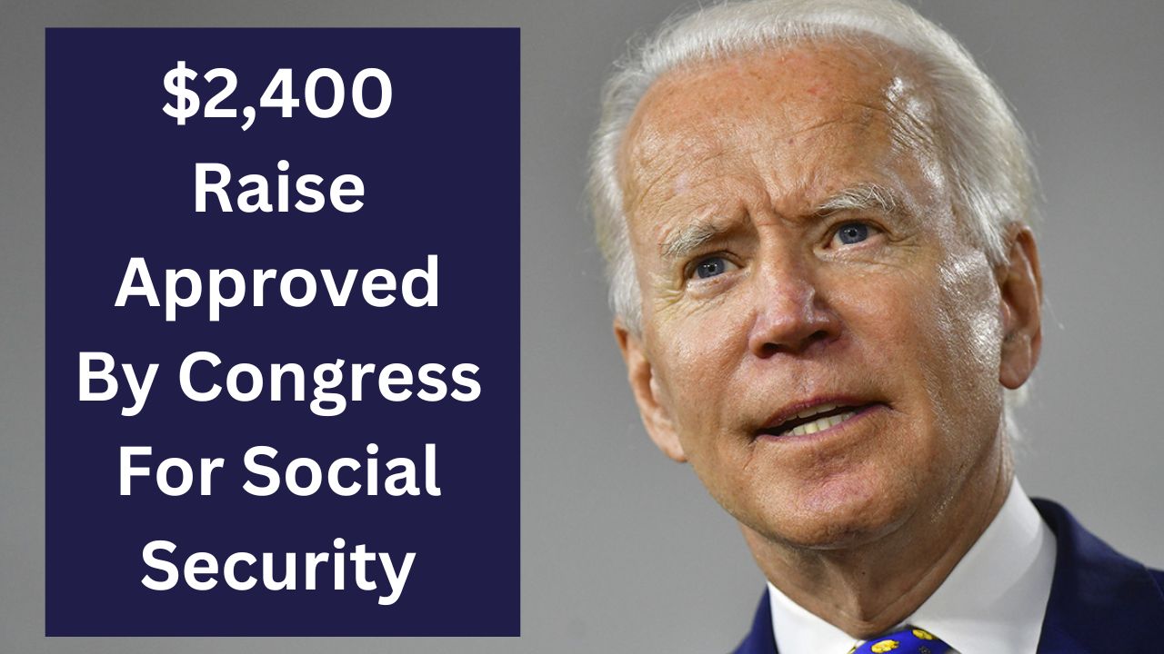 $2,400 Raise Approved By Congress For Social Security