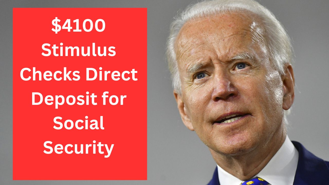 $4100 Stimulus Checks Direct Deposit for Social Security