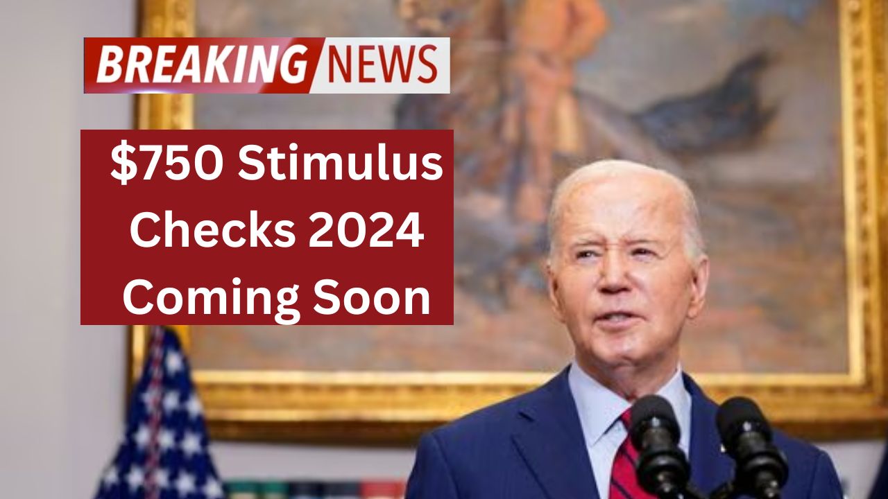 $750 Stimulus Checks 2024 Coming Soon