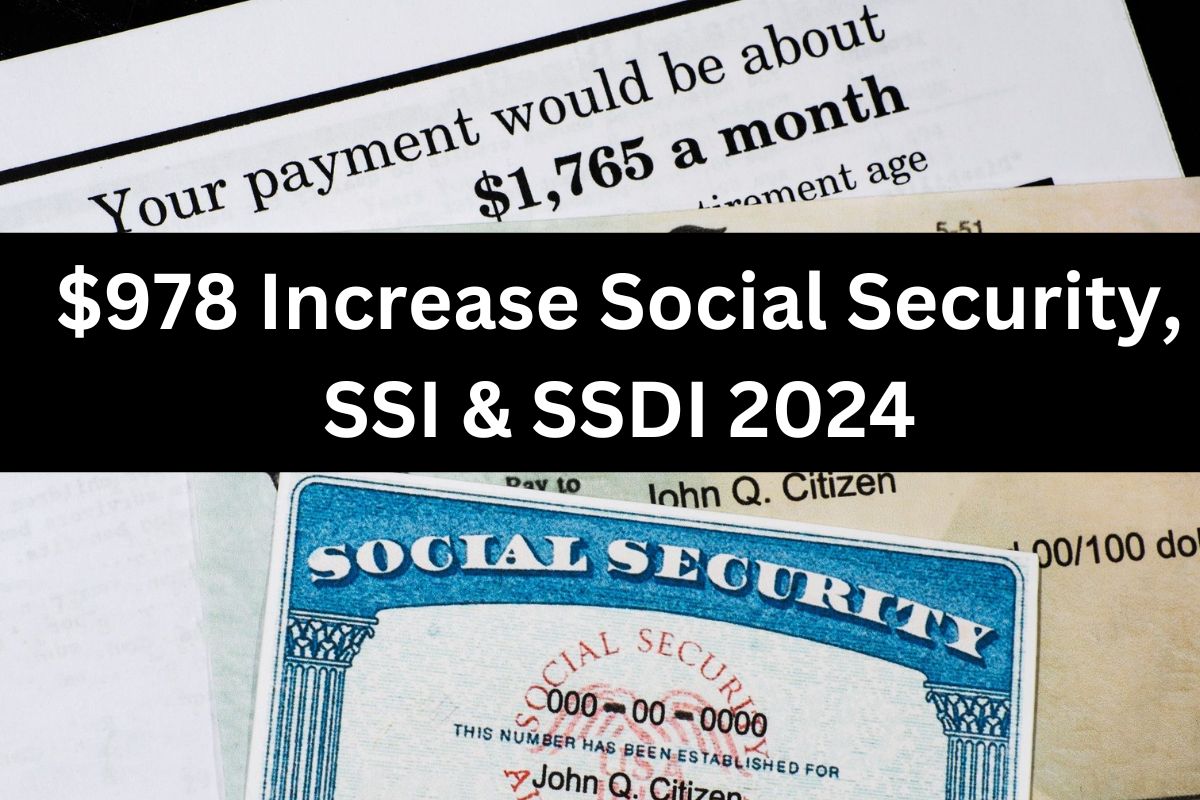 $978 Increase Social Security, SSI & SSDI 2024