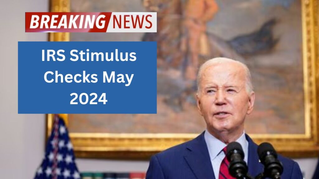 IRS Stimulus Checks May 2024 What to Expect from California, Colorado