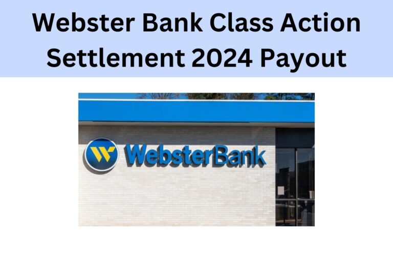 Webster Bank Class Action Settlement 2024 Payout Check Eligibility